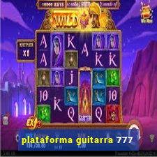 plataforma guitarra 777